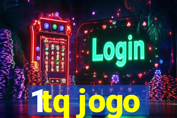 1tq jogo